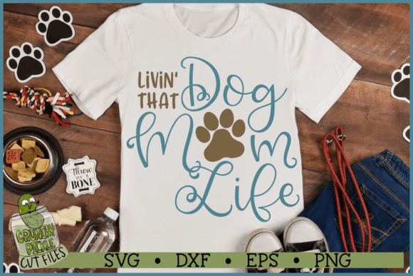 Livin That Dog Mom Life: Graphics for Crafts